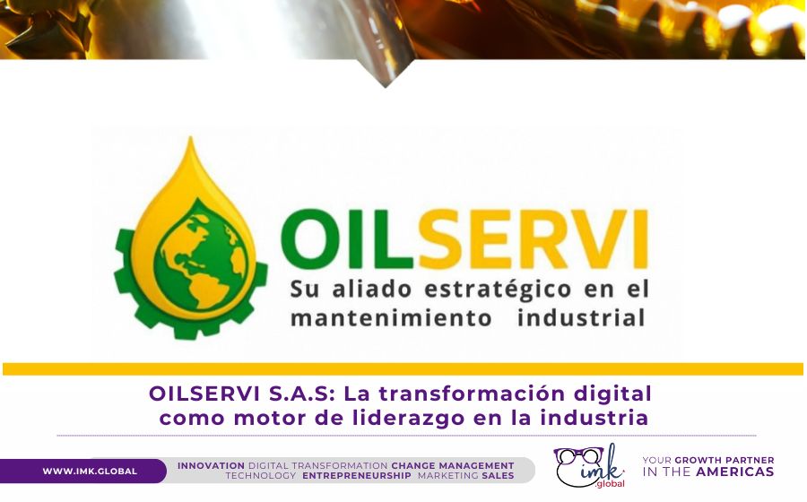 OILSERVI S.A.S: La transformación digital como motor de liderazgo en la industria